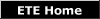 ETE Home